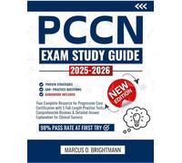 PCCN Study Guide 2025-2026: Your Complete Resource for Progressive Care Certification with 5 Full-Length Practice Tests, Comprehensive Reviews & Detailed Answer Explanation for Clinical Success