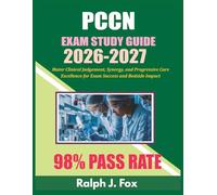 PCCN Study Guide 2026-2027: Master Clinical Judgment, Synergy, and Progressive Care Excellence for Exam Success and Bedside Impact