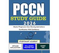 PCCN STUDY GUIDE 2026: Master Progressive Care Nursing and Achieve Certification with Confidence