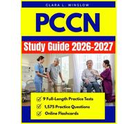 PCCN Study Guide: 9 Full-Length Practice Tests, 1,575 Questions, Detailed Answers Explanation and Online Flashcards for Progressive Care Certified Nurse Exam