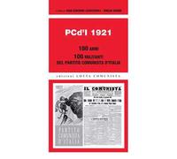 PCd'I 1921. 100 anni. 100 militanti del Partito comunista d'Italia