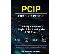 PCIP For Busy People: The Busy Candidate’s Playbook for Passing the PCIP Exam