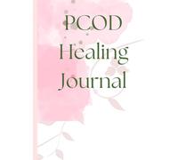 PCOD Healing Journal: A self-care tracker & guide for every PCOD warrior