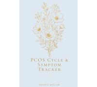 PCOS Cycle & Symptom Tracker: 90 Days of Hormonal Insight, Pattern Recognition & Body Awareness