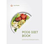 PCOS Diet Book: Your Essential Guide to Managing Symptoms and Insulin Resistance with Delicious, Easy Recipes for a Healthier Life