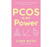 PCOS is my Power: Understand PCOS, Fix Your Hormones, Reset Your Health