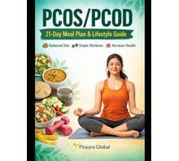 PCOS/PCOD Meal Plan (21 Days): A Simple Step-by-Step Diet & Lifestyle Guide for Hormone Balance, Weight Management & Better Health
