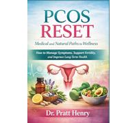 PCOS Reset: Medical and Natural Paths to Wellness: How to Manage Symptoms, Support Fertility, and Improve Long-Term Health