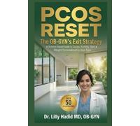 PCOS RESET: The OB-GYN’s Exit Strategy A Science-Based Guide to Cycles, Fertility, Skin & Weight Personalized to Your Type