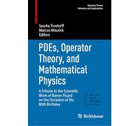 PDEs, Operator Theory, and Mathematical Physics: A Tribute to the Scientific Work of Rainer Picard on the Occasion of His 80th Birthday