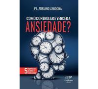 Pe Adriano Zandoná Como controlar e vencer a ansiedade (Tascabile)