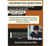 PE Civil Structural Engineering Study Guide 2026-2027: A Comprehensive Review of Structural Analysis, Design Principles, Codes, and Practice Problems