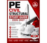 PE CIVIL STRUCTURAL STUDY GUIDE 2026-2027: The Essential Review with CBT Practice Questions Every Candidate Should Be Able to Answer to Pass with Confidence