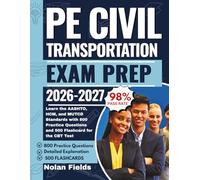 PE Civil Transportation Exam Prep: Learn the AASHTO, HCM, and MUTCD Standards with 800 Practice Questions and 500 Flashcard for the CBT Test