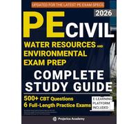 PE Civil Water Resources and Environmental Exam Prep: Complete Study Guide & Review Manual with CBT-Style Full-Length Practice Exams, Practice Questions, and Detailed Solutions for First-Try Success