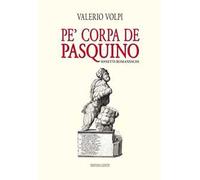 Pe' corpa de Pasquino. Sonetti romaneschi