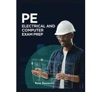 PE ELECTRICAL AND COMPUTER EXAM PREP: Complete Exam Review With Practice Questions, Answers and Detailed Explanations