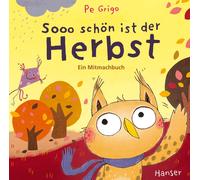 Pe Grigo Sooo schön ist der Herbst: Ein Mitmachbuch (Copertina rigida)