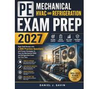 PE Mechanical HVAC and Refrigeration Exam Prep 2027: High-Yield Review with 2,000 Practice Questions and Proven Strategies to Pass the Mechanical HVAC and Refrigeration Exam the First Time