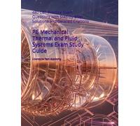 PE Mechanical Thermal and Fluid Systems Exam Study Guide: 480 CBT Practice Exam Questions with Step-by-Step Solutions and Detailed Citations