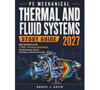 PE Mechanical Thermal and Fluid Systems Study Guide 2027: High-Yield Review with 1,700+ Practice Questions, Detailed Rationales, Worked Calculations, and Exam-Day Strategies