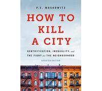 PE Moskowitz Peter Moskowitz How to Kill a City (Tascabile)