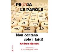 Pe(n)sa le parole. Non contano solo i fatti!