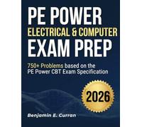 PE Power Exam Prep: 750+ Problems with Detailed Solutions Based on the PE Electrical and Computer: Power CBT Exam Specification