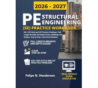 PE Structural Engineering (SE) Practice Workbook: 620+ CBT-Style and AIT Practice Problems, Full-Length Breadth and Depth Exams, Buildings and Bridges, Step-by-Step, Code-Cited Solutions