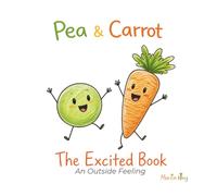 Pea & Carrot: The Excited Book: An Outside Feeling: 8