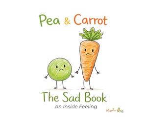 Pea & Carrot: The Sad Book: An Inside Feeling: 2