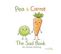 Pea & Carrot: The Sad Book: An Inside Feeling