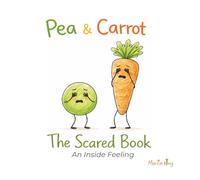 Pea & Carrot: The Scared Book: An Inside Feeling