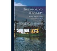 Peabody Museum of Salem Gardner Maynard Jones The Whaling Industry (Tascabile)