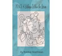 Peace: A Stillness Within The Storm: A Creative Art Therapy Journal