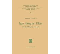 Peace Among the Willows - Howard B. White - Springer, 2011
