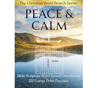 Peace and Calm: Bible Scripture Word Search Devotionals: 120 Large Print Puzzles with KJV Scripture Verses for Stress Relief and Spiritual Reflection.