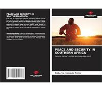 PEACE AND SECURITY IN SOUTHERN AFRICA: Samora Machel's holistic and integrated vision