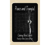 Peace and Tranquil Calming Word Search book: word searches with easy to read print about Calmness, Relaxation, Mindfulness and more | 6x9 Inches, 110 ... Gift for Vacations, Holidays, and Free Time