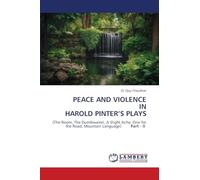 PEACE AND VIOLENCE IN HAROLD PINTER'S PLAYS: (The Room, The Dumbwaiter, A Slight Ache, One for the Road, Mountain Language) Part - II