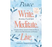 Peace - Becoming a Peaceful Spirit: A Scripture Memory Writing Journal to Embody the Peace of Christ in Your Daily Interactions and Decisions