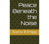 Peace Beneath the Noise