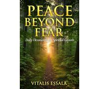 PEACE BEYOND FEAR: Daily Devotionals for Spiritual Growth