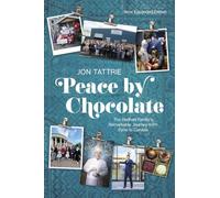Peace by Chocolate: The Hadhad Family's Remarkable Journey from Syria to Canada
