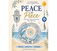 Peace By Piece: by Carol Smith Jones