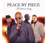 PEACE BY PIECE - IT'S BEEN SO LONG