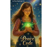 Peace Code: Whispers of Peace for the Rising Feminine