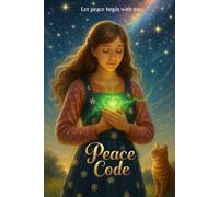 Peace Code: Whispers of Peace for the Rising Feminine