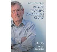 Denis Bradley Peace Comes Dropping Slow (Tascabile)