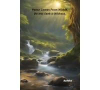 Peace Comes From Within. Do Not Seek It Without.: Notebook to Write In for Men | Lined Paper | Motivational Quotes Journal